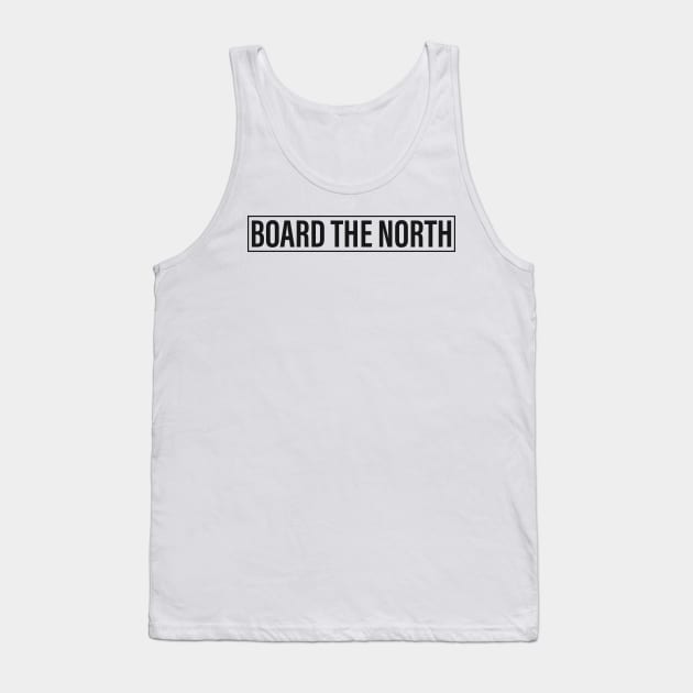 Board the North 2 Tank Top by BijStore